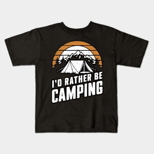 I'd Rather Be Camping. Camping Kids T-Shirt